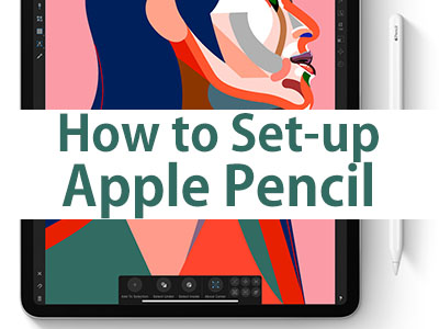 How To Set-up Apple Pencil on iPad or iPad Pro - My Tablet Guide