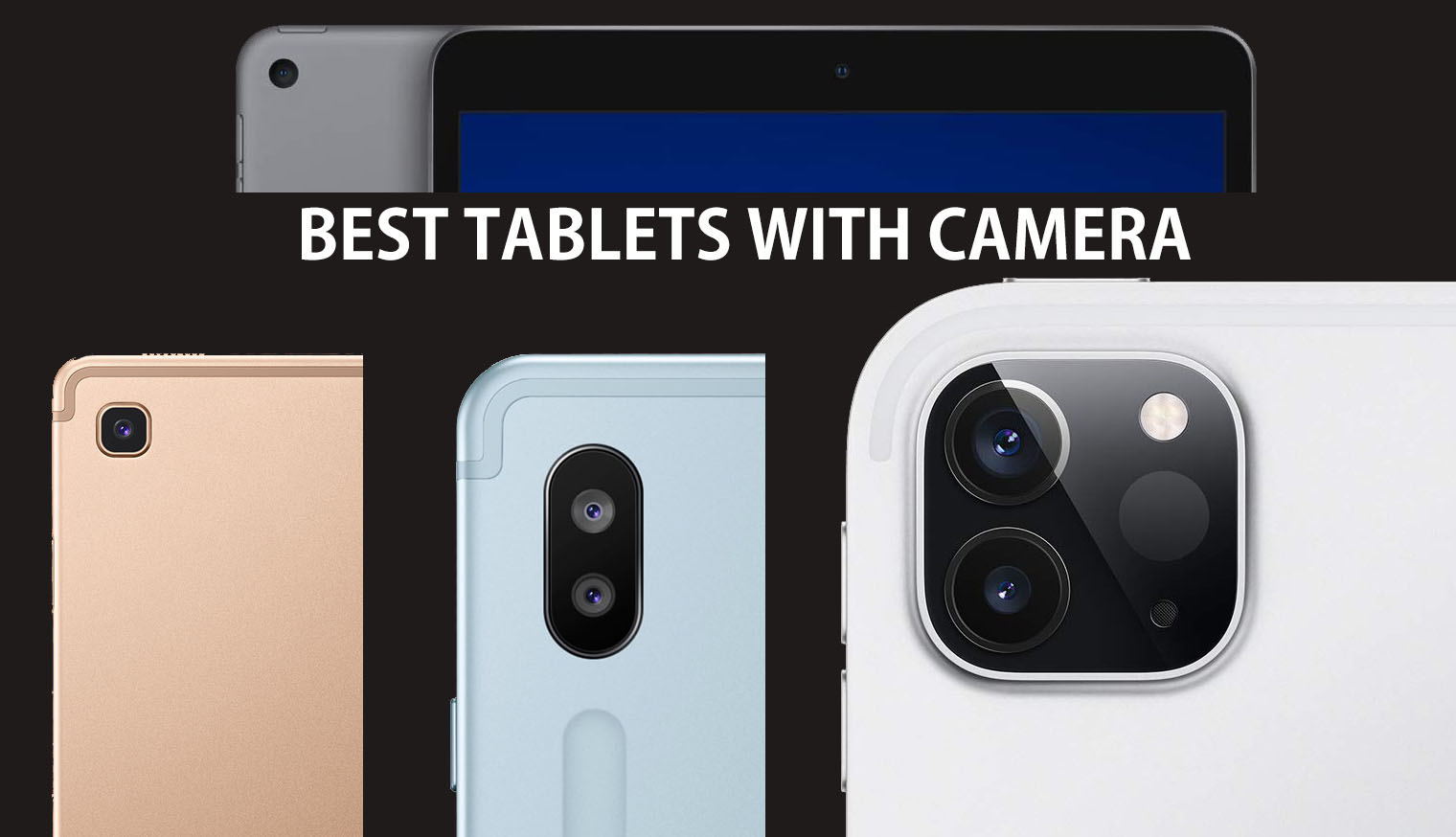 Top 10 Best Tablets With Camera For 2020 My Tablet Guide