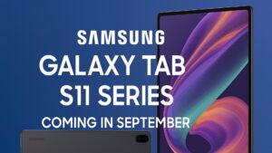 Samsung Galaxy Tab S11 Series to launch soon