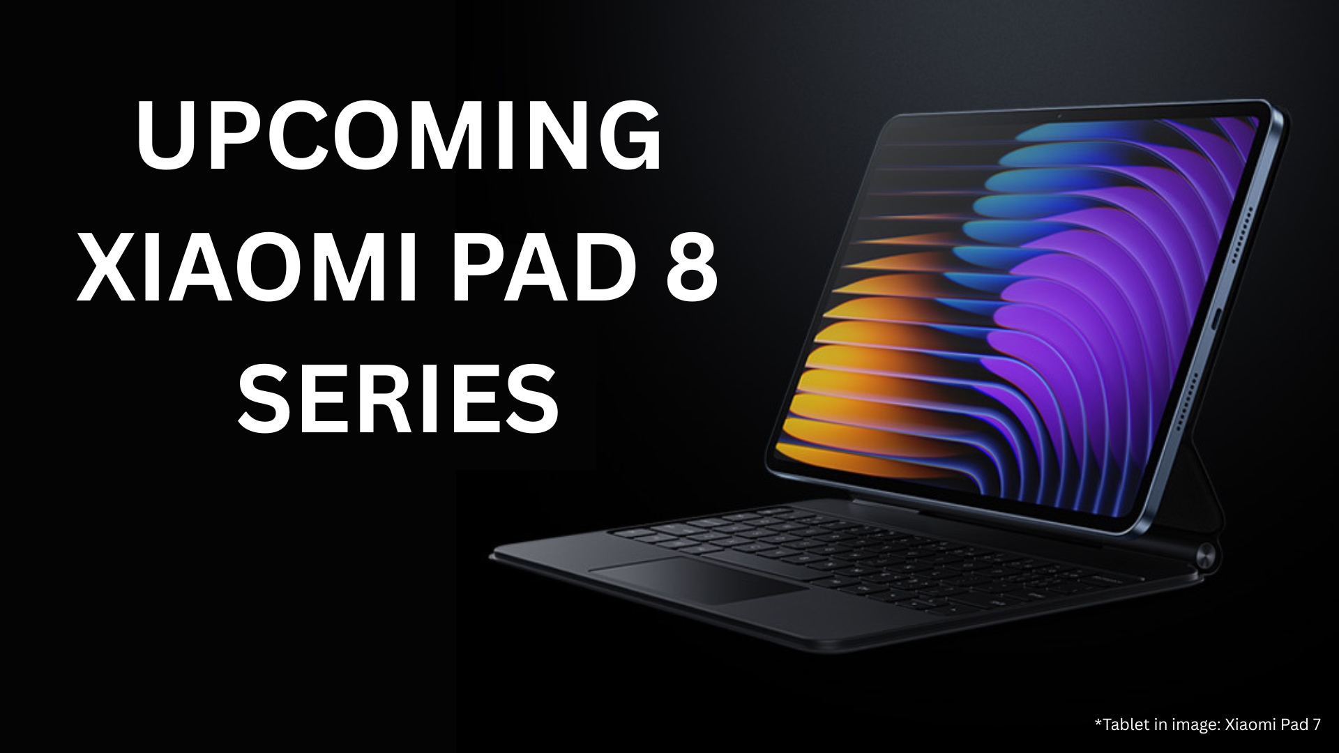 upcoming xiaomi pad 8 series